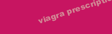 VIAGRA PRESCRIPTION